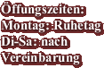 Öffnungszeiten: Montag: Ruhetag, Di-Sa: nach Vereinbarung, Tel: 09561/247640, Fax: 09561/247650